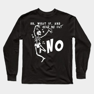 Skeleton "Hear Me Out " Long Sleeve T-Shirt